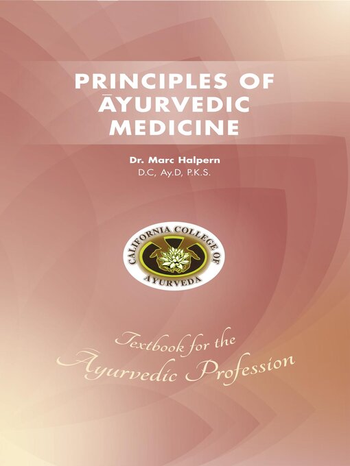 Title details for Principles of Ayurvedic Medicine by Marc Halpern - Available